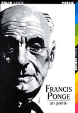 Francis Ponge un poète&nbsp;-&nbsp;Francis Ponge