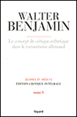 Le concept de critique esthétique dans le romantisme allemand&nbsp;-&nbsp;Walter Benjamin