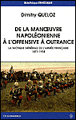 De la manoeuvre napoléonienne à l'offensive à outrance&nbsp;-&nbsp;Dimitry  Queloz