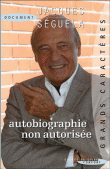 Autobiographie non autorisée&nbsp;-&nbsp;Jacques Séguéla