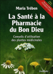 La santé a la pharmacie du bon dieu