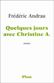 Quelques jours avec Christine A.&nbsp;-&nbsp;Frédéric Andrau