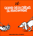 Quand deux chiens se rencontrent&nbsp;-&nbsp;Luz