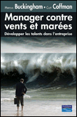 Manager contre vents et marées&nbsp;-&nbsp;Marcus Buckingham, Curt Coffman