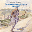 Carnets et croquis de guerre 1914-1918&nbsp;-&nbsp;Adrien Ouvrier