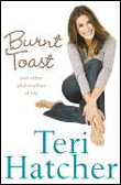 Burnt toast&nbsp;-&nbsp;Teri Hatcher
