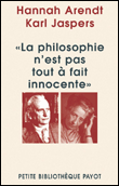La philosophie n'est pas tout à fait innocente&nbsp;-&nbsp;Hannah Arendt, Karl Jaspers