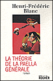 La théorie de la paëlla générale&nbsp;-&nbsp;Henri-Frédéric Blanc