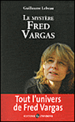 Le mystère Fred Vargas&nbsp;-&nbsp;Guillaume Lebeau