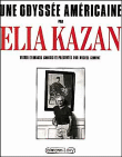 Une Odyssée américaine&nbsp;-&nbsp;Michel Ciment, Elia Kazan