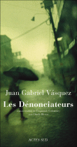 Les dénonciateurs&nbsp;-&nbsp;Juan Gabriel Vasquez