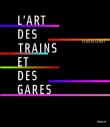 L'art du train et des gares&nbsp;-&nbsp;Collectif