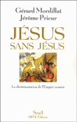 Jésus sans Jésus&nbsp;-&nbsp;Gérard Mordillat, Jérôme Prieur