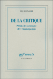 De la critique, une sociologie de l'émancipation&nbsp;-&nbsp;Luc Boltanski