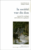 La société vue du don&nbsp;-&nbsp;Philippe Chanial