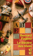 Le théâtre des rêves&nbsp;-&nbsp;Bernard Foglino