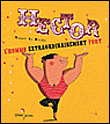 Hector, l'homme extraordinairement fort&nbsp;-&nbsp;Magali Le Huche