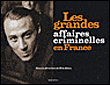 Les grandes affaires criminelles en France&nbsp;-&nbsp;Eric Alary