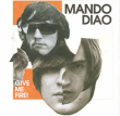 Mando Diao&nbsp;-&nbsp;Give me fire