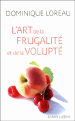 L'art de la frugalité et de la volupté&nbsp;-&nbsp;Dominique Loreau