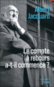 Le compte à rebours a-t-il commencé ?&nbsp;-&nbsp;Albert Jacquard