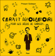 Carnet défoulatoire pour les déçus de Sarkozy&nbsp;-&nbsp;Prosper Codaque