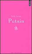 Putain&nbsp;-&nbsp;Nelly Arcan