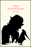 Jusqu'au bout de la peur&nbsp;-&nbsp;Moka
