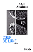 Coup de lune&nbsp;-&nbsp;Abla Abadou