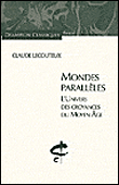 Mondes parallèles, l'univers des croyances du Moyen Age&nbsp;-&nbsp;Claude Lecouteux
