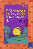 Les créatures effrayantes par les mots croisés 6-8 ans&nbsp;-&nbsp;Magdalena Guirao