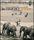 Au coeur de l'Afrique, une vallée préservée&nbsp;-&nbsp;François d' Elbée, Vic Guhrs