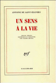 Un sens à la vie&nbsp;-&nbsp;Antoine de Saint-Exupéry, Claude Reynal