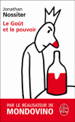 Le goût et le pouvoir&nbsp;-&nbsp;Jonathan Nossiter