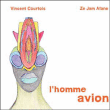 Vincent Courtois, Ze Jam  Afane&nbsp;-&nbsp;L'homme avion