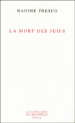 La mort des juifs&nbsp;-&nbsp;Nadine Fresco