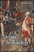 Le sang des Bourbons&nbsp;-&nbsp;Marie-Hélène Baylac
