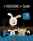 L'histoire du soir&nbsp;-&nbsp;Laurence Gillot, Marc Boutavant, P. Thomine