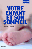 Le sommeil de votre enfant&nbsp;-&nbsp;T. Berry Brazelton, Joshua D. Sparrow