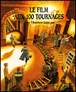 Le film aux 100 tournages&nbsp;-&nbsp;Arthur Benedict