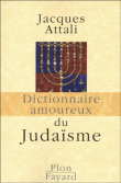 Dictionnaire amoureux du judaïsme&nbsp;-&nbsp;Jacques Attali