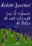 Sur le chemin de mes champs de terre&nbsp;-&nbsp;Robert Duverne