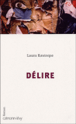 Délire&nbsp;-&nbsp;Laura Restrepo
