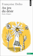 Au jeu du désir&nbsp;-&nbsp;Françoise Dolto