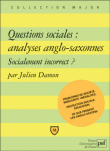 Questions sociales, analyses anglo-saxonnes : socialement incorrect ?&nbsp;-&nbsp;Julien Damon