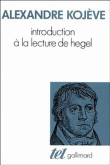 Introduction à la lecture de Hegel&nbsp;-&nbsp;Alexandre Kojève