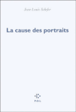 La cause des portraits&nbsp;-&nbsp;Jean-Louis Schefer