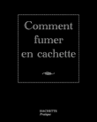 Comment fumer en cachette&nbsp;-&nbsp;N. Kanjounzeff