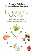 La cuisine saveur&nbsp;-&nbsp;Alain Delabos, Guylène Neveu-Delabos