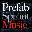 Prefab Sprout&nbsp;-&nbsp;Let's change the world with music